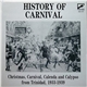 Various - History Of Carnival - Christmas, Carnival, Calenda And Calypso From Trinidad, 1933-1939