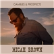 Micah Brown - Gambles & Prospects