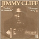 Jimmy Cliff - Look At The Mountains / No Woman, No Cry